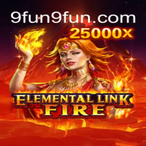 Unleashing the Power of Fire in 'ElementalLinkFire' on 9FUN.COM