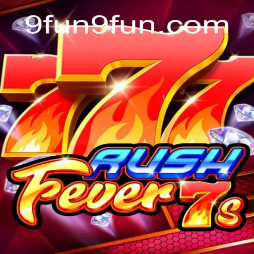 RushFever7s: Dive into the Exciting World of 9FUN.COM's Thrilling Game