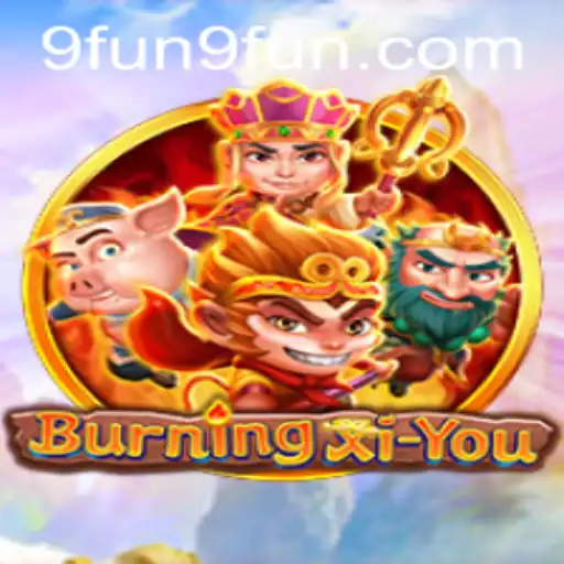 BurningXiYou: An Epic Journey into a Mythical Realm