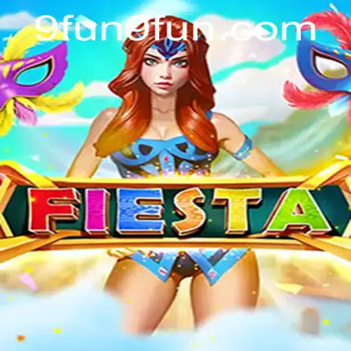Fiesta: A Vibrant Gaming Adventure at 9FUN.COM