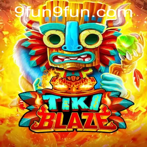 TikiBlaze: Exploring the Adventurous World of 9FUN.COM's Newest Game